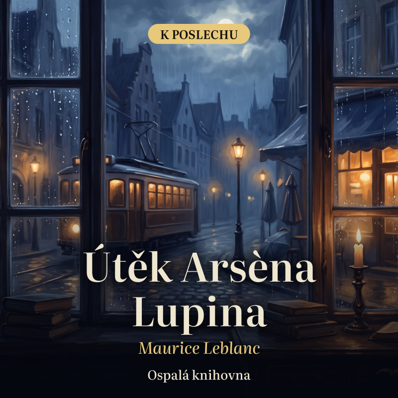 Obrázek epizody Útěk Arsèna Lupina – Maurice Leblanc | Detektivka audiokniha CZ, mluvené slovo (51 min)