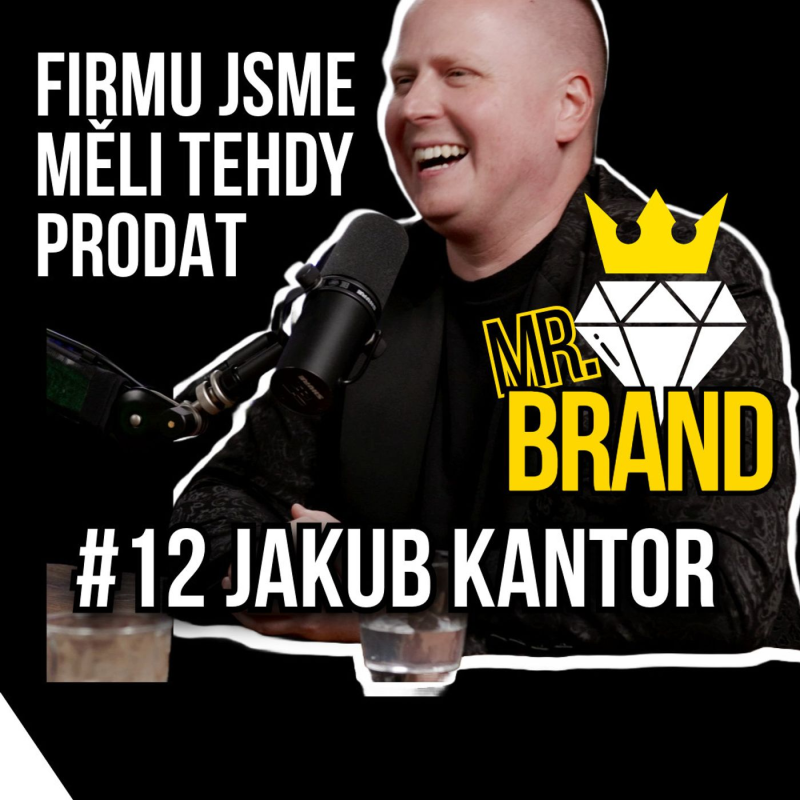 Obrázek epizody 12: Přišli jsme o milióny..měli jsme firmu tehdy prodat... - Jakub Kantor aka Mr.Brand - The Others EP12