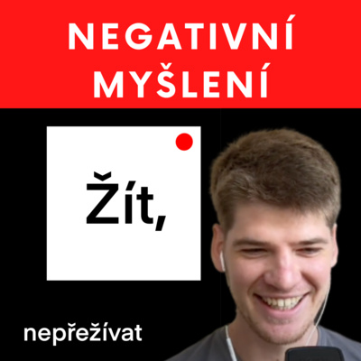 Obrázek epizody #44 Jak vás zabíjí NEGATIVNÍ MYŠLENÍ