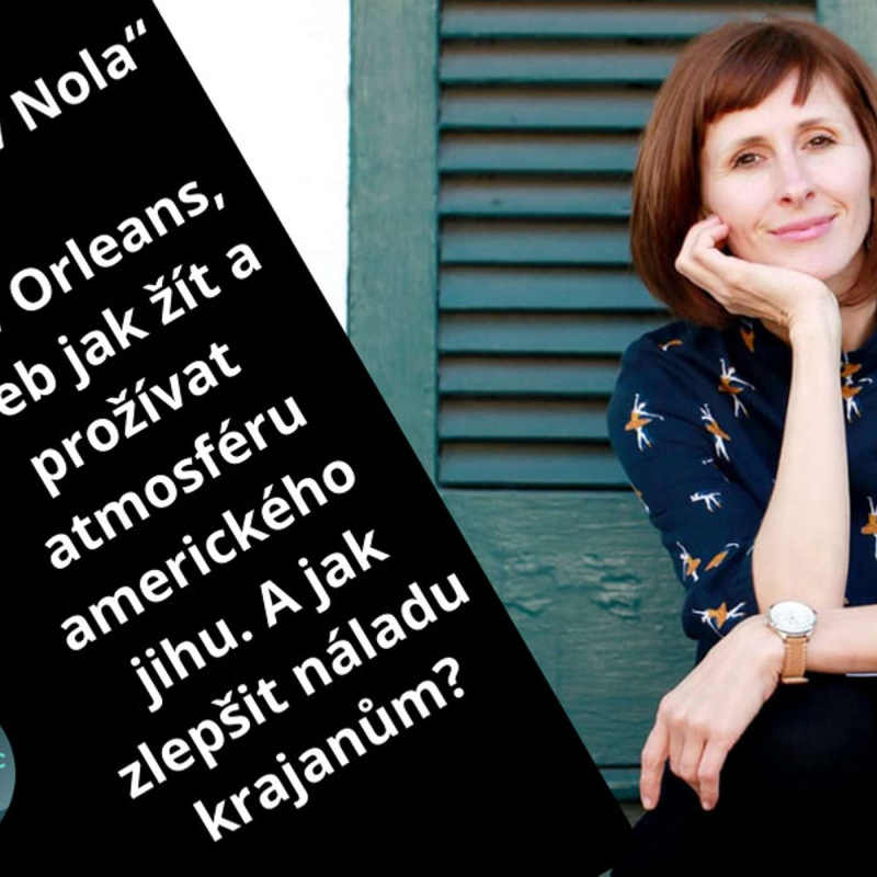 Obrázek epizody „Doma v Nola“ New Orleans, aneb jak žít a prožívat atmosféru amerického jihu. A jak zlepšit náladu krajanům? #35