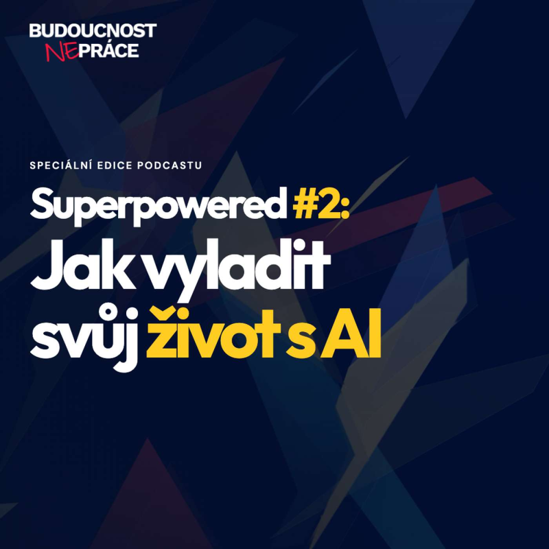 Obrázek epizody Jak vyladit život s AI: rodina, zdraví, finance, učení, cestování a sport | Superpowered #2