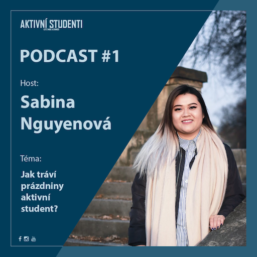 Obrázek epizody Podcast #1 – Sabina Nguyenová – Jak tráví prázdniny aktivní student?