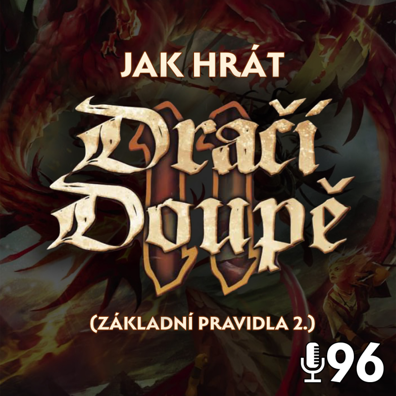Obrázek epizody 96 - Jak hrát Dračák: Základní pravidla 2/3