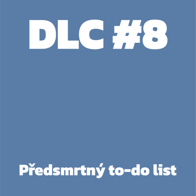 Obrázek epizody DLC #8 - Předsmrtný to-do list