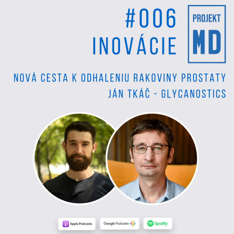 Obrázek epizody #006 Ján Tkáč - Nová cesta k odhaleniu rakoviny prostaty - Glycanostics