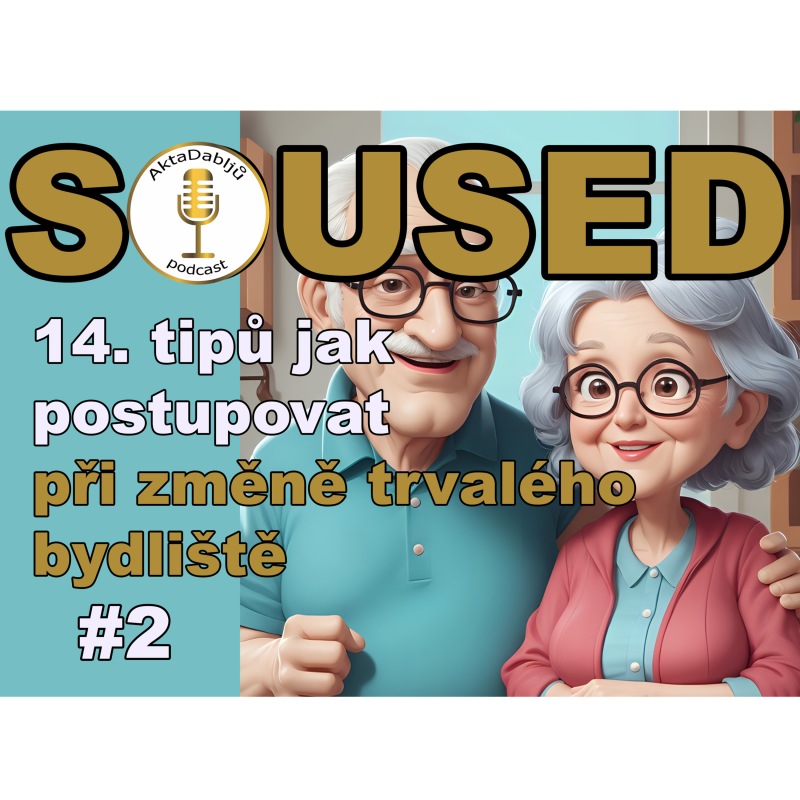 Obrázek epizody #2 14 tipů jak postupovat při změně trvalého bydliště a doručovací adresy