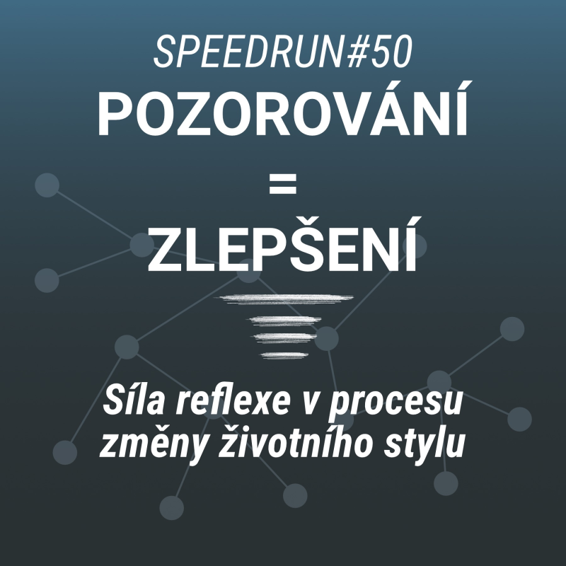 Obrázek epizody Pozorování = zlepšení - Speedrun #50