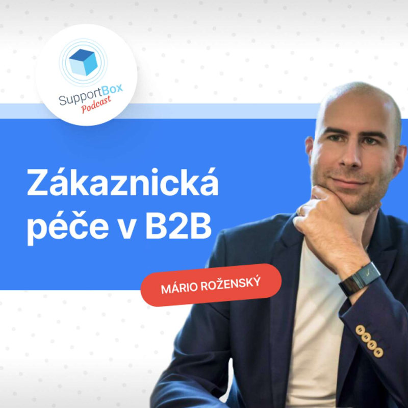 Obrázek epizody #21 Zákaznická péče v B2B: Není to sprint, ale maraton