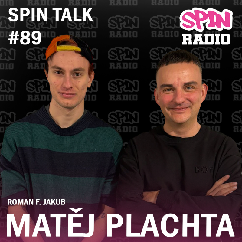 Obrázek epizody SPIN TALK: MATĚJ PLACHTA - POKUD SE VYDÁME CESTOU PSANÍ, MÁME DVĚ MOŽNOSTI, MŮŽEME PSÁT O VĚCECH, KTERÝ ZNÁ ÚPLNĚ KAŽDEJ, ALE PÍŠEME ZPŮSOBEM, KTEREJ ZNÁME JEN MY NEBO MŮŽEME PSÁT O VĚCI, KTEROU ZNÁME JEN MY, ALE POCHOPÍ JI ÚPLNÄ