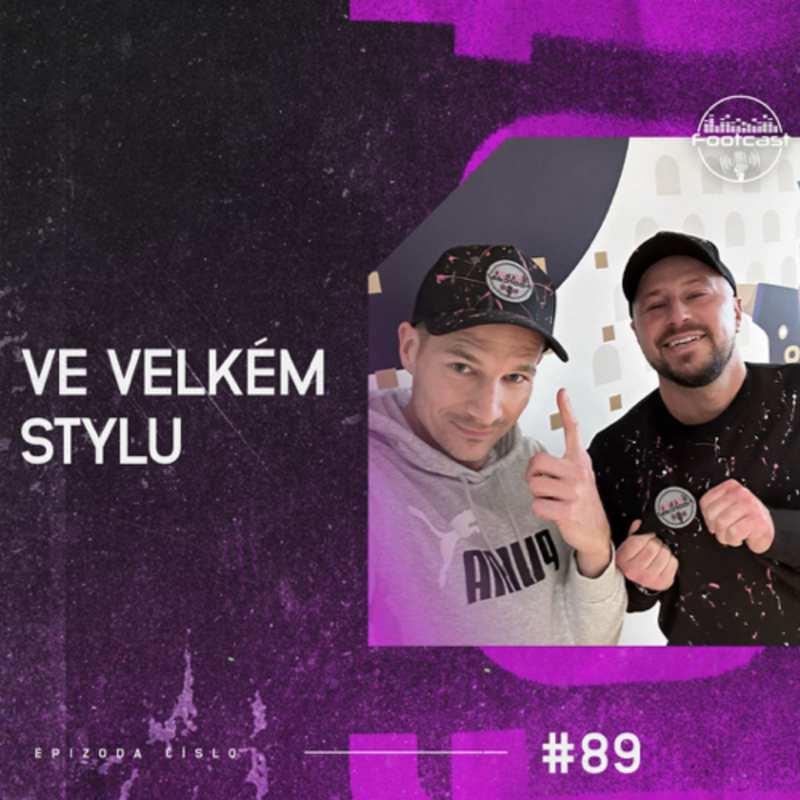 Obrázek epizody FOOTCAST #89 | Ve velkém stylu