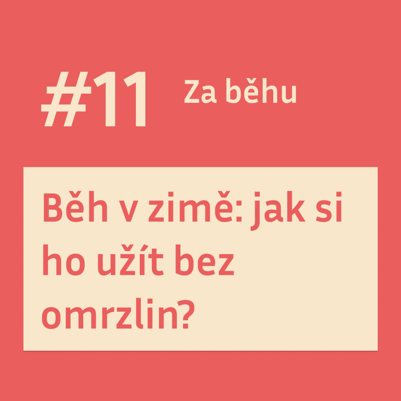 Obrázek epizody #11 Běh v zimě: jak si ho užít bez omrzlin?