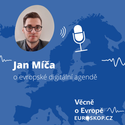 Obrázek epizody Jan Míča o evropské digitální agendě