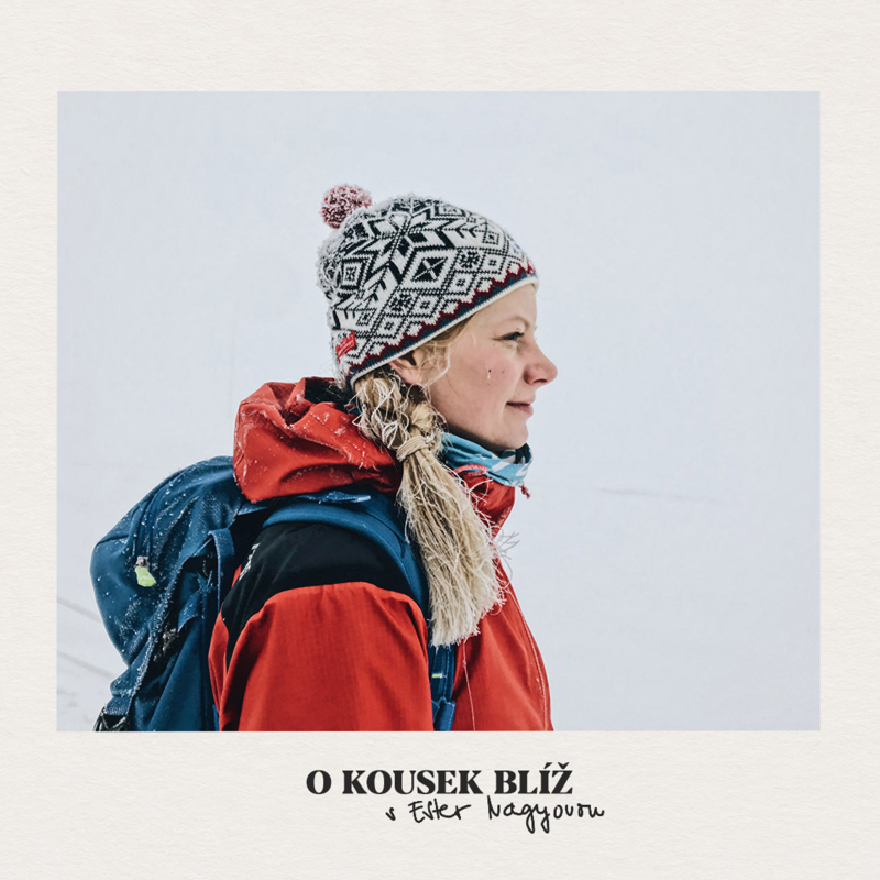 Obrázek epizody 30. díl | O kousek blíž s Ester Nagyovou