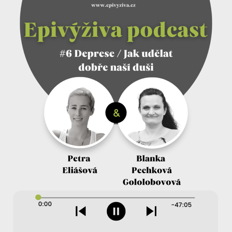 Obrázek epizody #6 Deprese, jak udělat dobře naší duši / EPIVÝŽIVA podcast