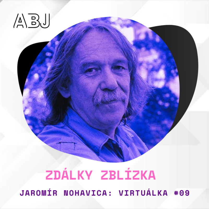 Obrázek epizody Jaromír Nohavica: Virtuálka #09 - ZDÁLKY ZBLÍZKA