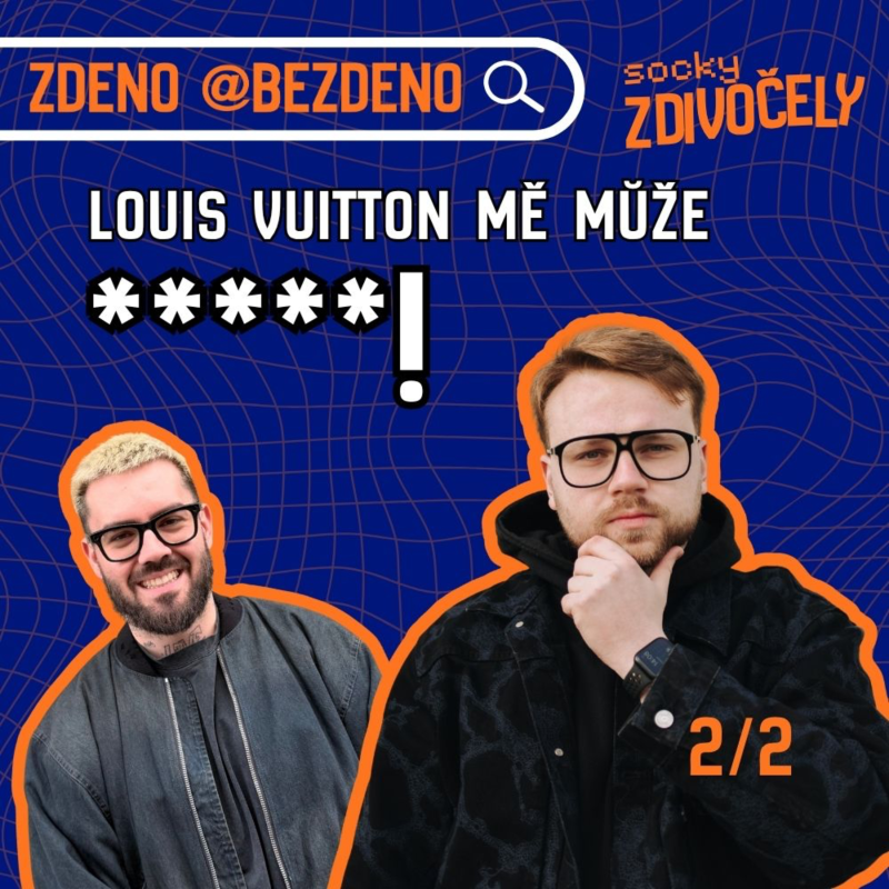 Obrázek epizody Louis Vuitton mu dal na půl roku BAN! - ZDENO BOUREANU | Socky zdivočely #24