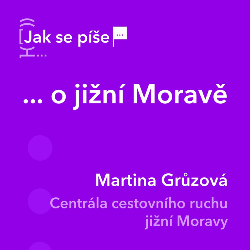 Obrázek epizody Jak se píše... o jižní Moravě