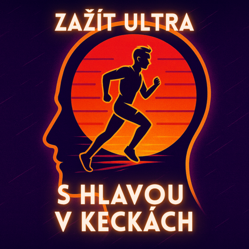 Obrázek epizody Zažít ultra: co se děje s tělem a hlavou během 100 kilometrů