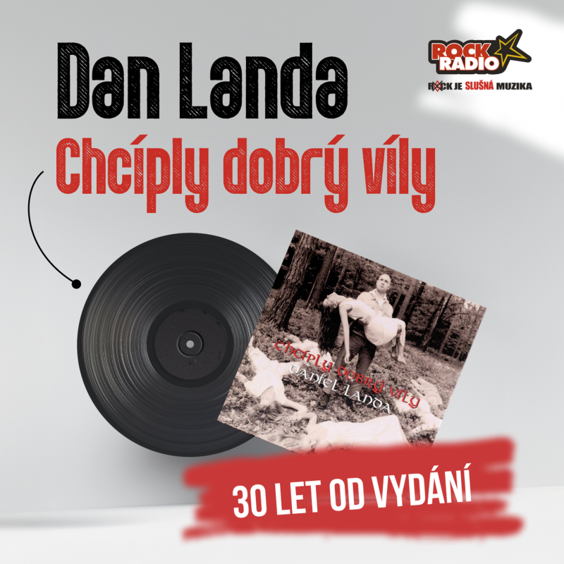 Obrázek epizody ROCK RADIO DESKA MĚSÍCE: Dan Landa - Chcíply dobrý víly