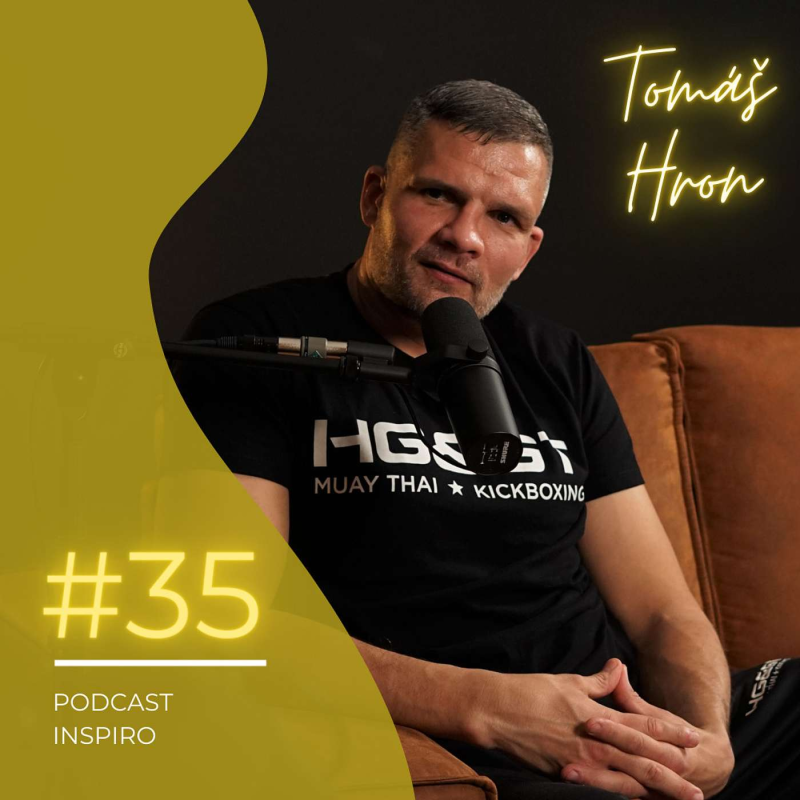 Obrázek epizody #35 Tomáš Hron: Thai box a K1 jsou atraktivnější než MMA. Přichází poslední zápas? | Inspiro