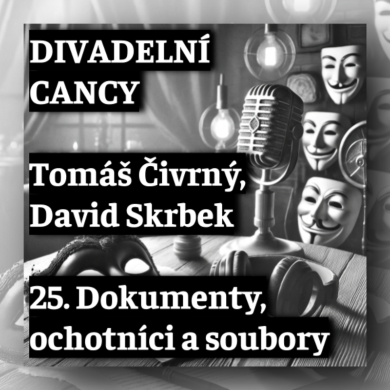 Obrázek epizody 25. Dokumenty, ochotníci a soubory