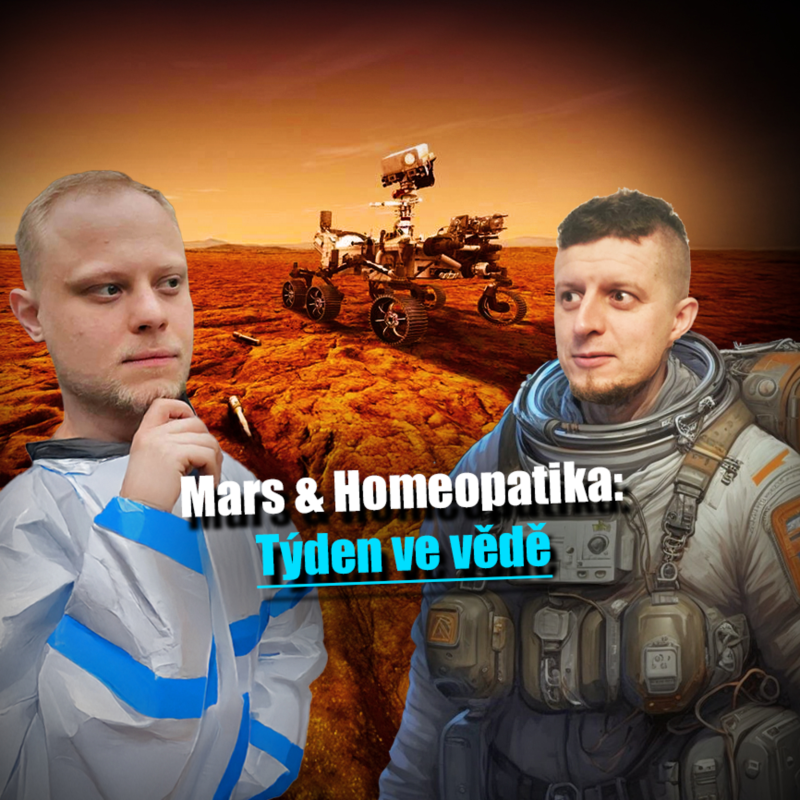 Obrázek epizody Marsoingredience & Homeopatika – Týden ve vědě 20. až 26. 4. 2026 | #JaRon a #Filip