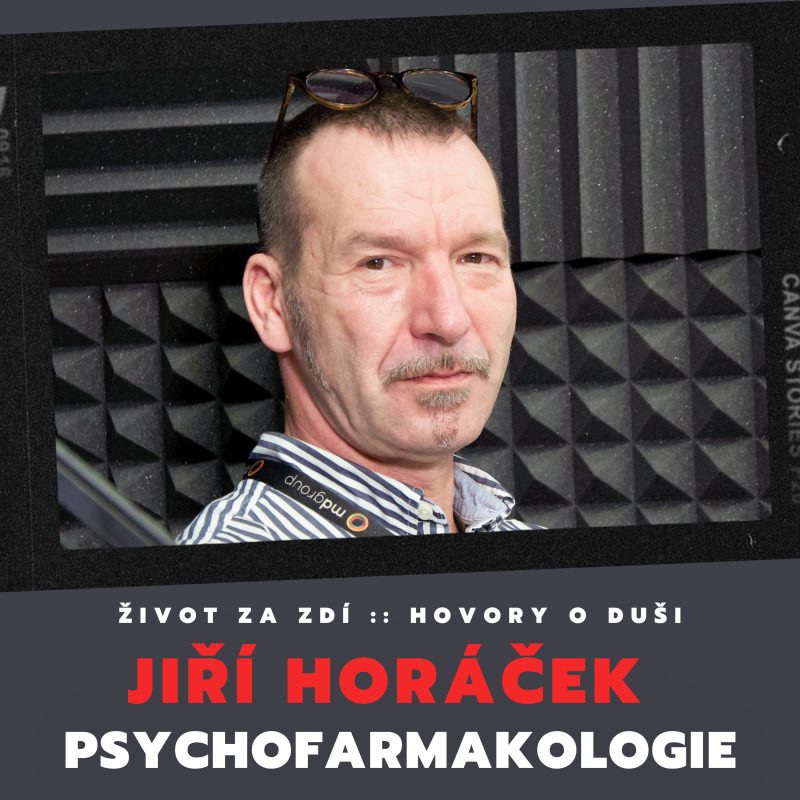 Obrázek epizody PSYCHOFARMAKA - JIŘÍ HORÁČEK