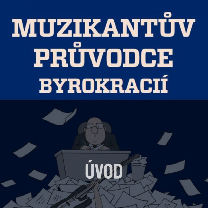 Obrázek epizody Muzikantův průvodce byrokracií I. - Úvod