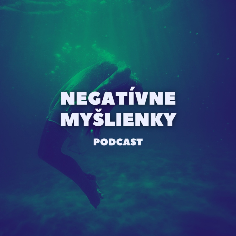 Obrázek epizody Čo robí myšlienky negatívnymi a čo sa s tým dá robiť?