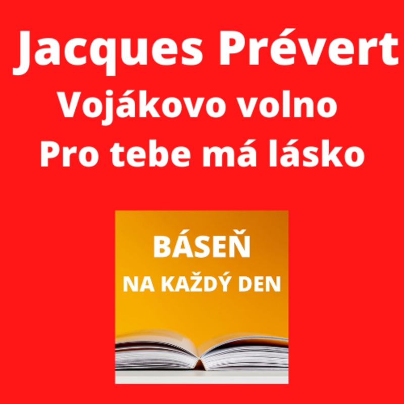 Obrázek epizody Jacques Prévert - Vojákovo volno a Pro tebe má lásko
