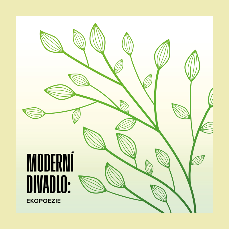 Obrázek epizody MODERNÍ DIVADLO: Ekopoezie