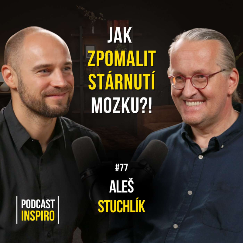 Obrázek epizody Neurověděc varuje: Co ničí váš mozek? A co mu naopak prospívá? Aleš Stuchlík