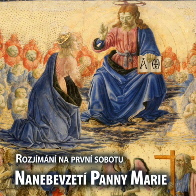 Obrázek epizody Rozjímání na první sobotu - Nanebevzetí Panny Marie