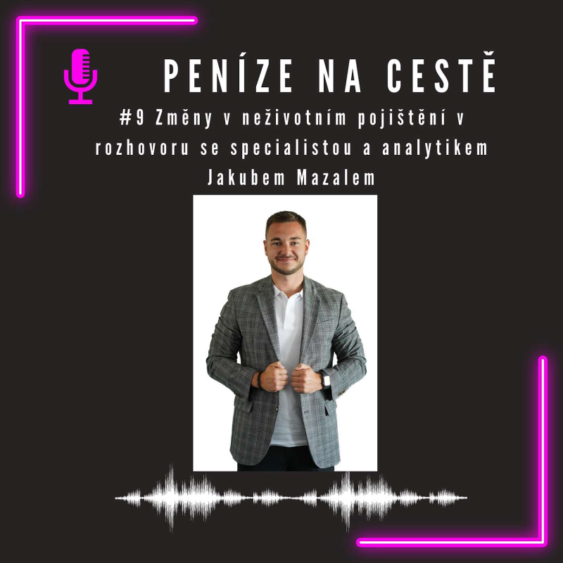 Obrázek epizody #9 Změny v neživotním pojištění v rozhovoru se specialistou a analytikem Jakubem Mazalem