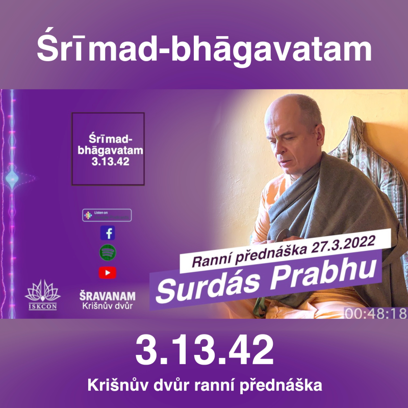 Obrázek epizody Surdás Prabhu ranní přednáška Šrímad-bhágavatam 3.13.42 Krišnův dvůr 27.3.2022