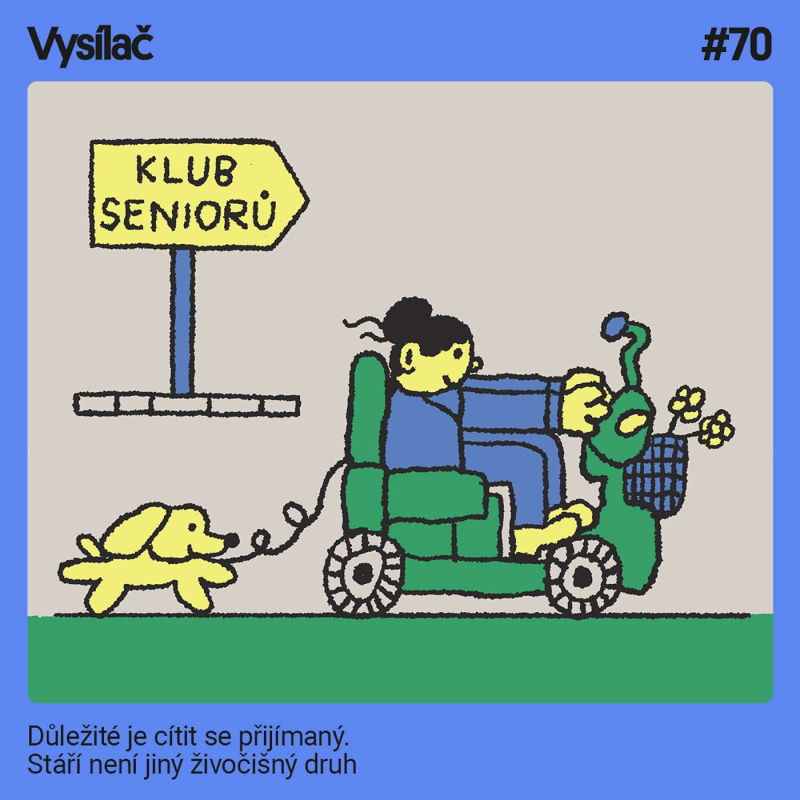 Obrázek epizody #70 Důležité je cítit se přijímaný. Stáří není jiný živočišný druh