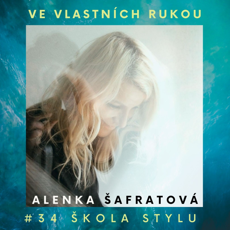 Obrázek epizody #34 Alenka Šafratová jak žít svůj nejlepší život a ještě při tom vypadat skvěle