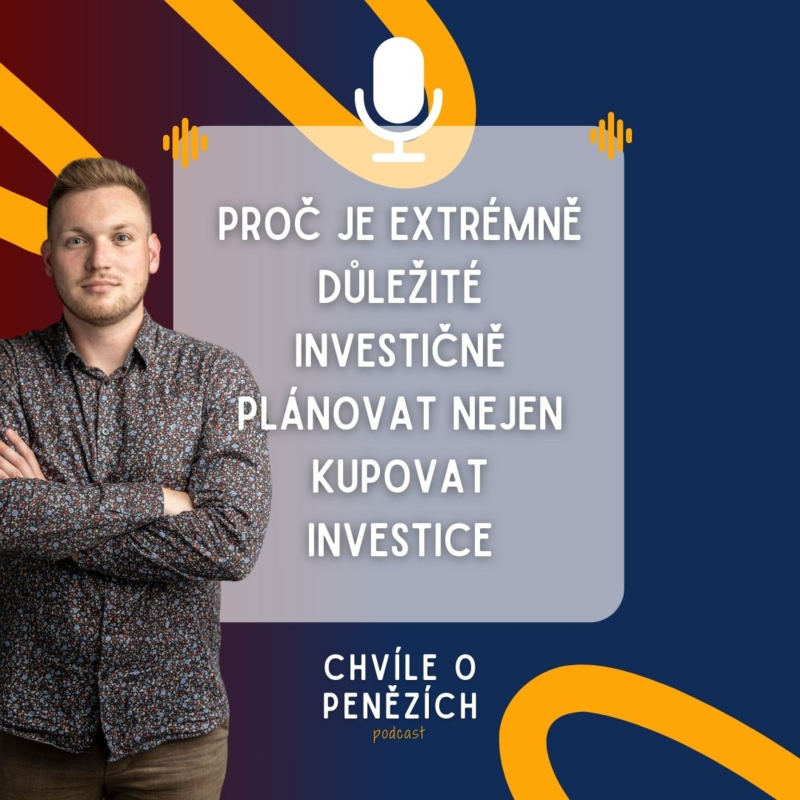 Obrázek epizody Proč je extrémně důležité investičně plánovat nejen kupovat investice