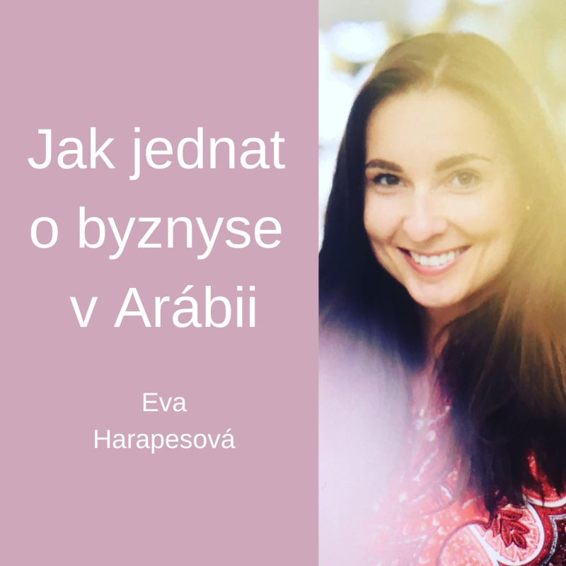 Obrázek epizody #36 Jak jednat o byznyse v Arábii - Eva Harapesová