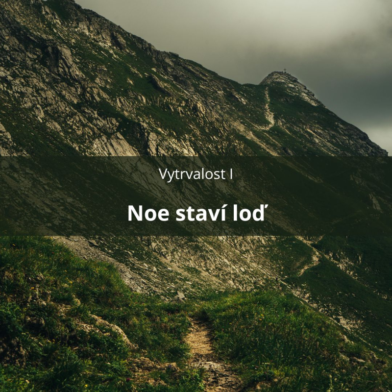 Obrázek epizody 59 – Vytrvalost I – Noe staví loď