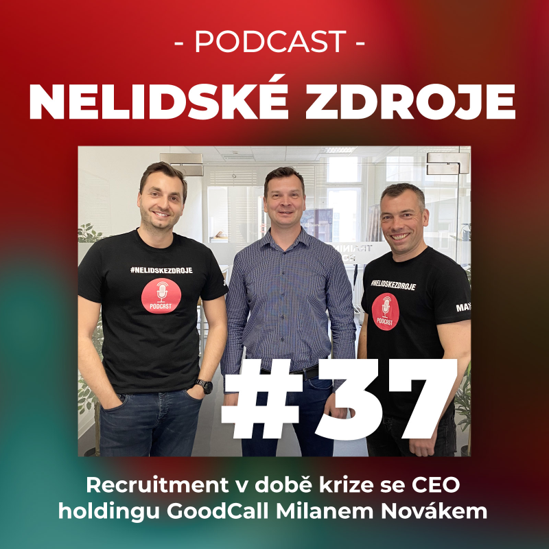 Obrázek epizody 37: Recruitment v době krize se CEO holdingu GoodCall Milanem Novákem