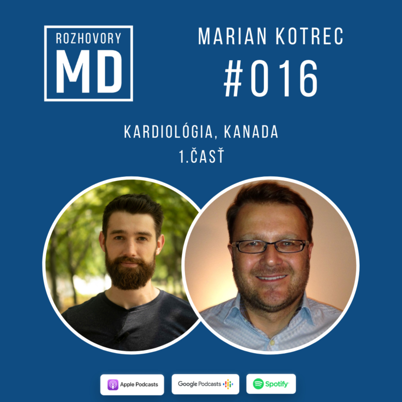 Obrázek epizody #016 Marian Kotrec - Kardiológia, Kanada - 1. časť