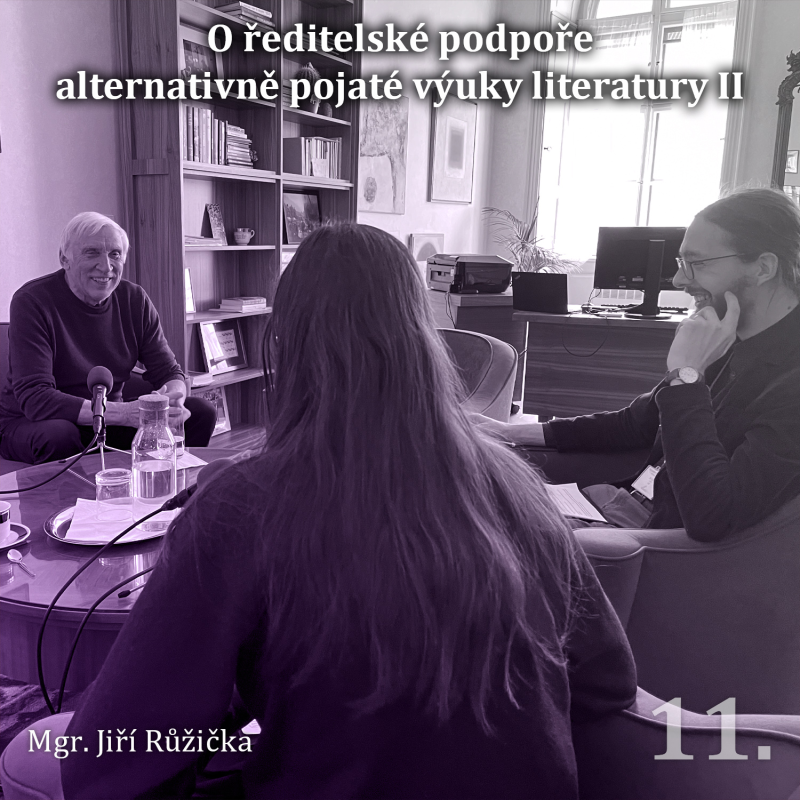 Obrázek epizody 11. O ředitelské podpoře alternativně pojaté výuky literatury II