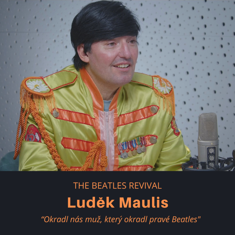 Obrázek epizody Luděk Maulis – The Beatles Revival: Okradl nás muž, který okradl pravé Beatles