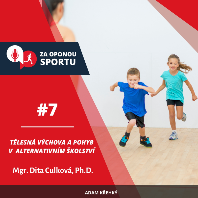Obrázek epizody Za oponou sportu #7 - Mgr. Dita Culková, Ph.D. - Tělesná výchova a pohyb v alternativním školství