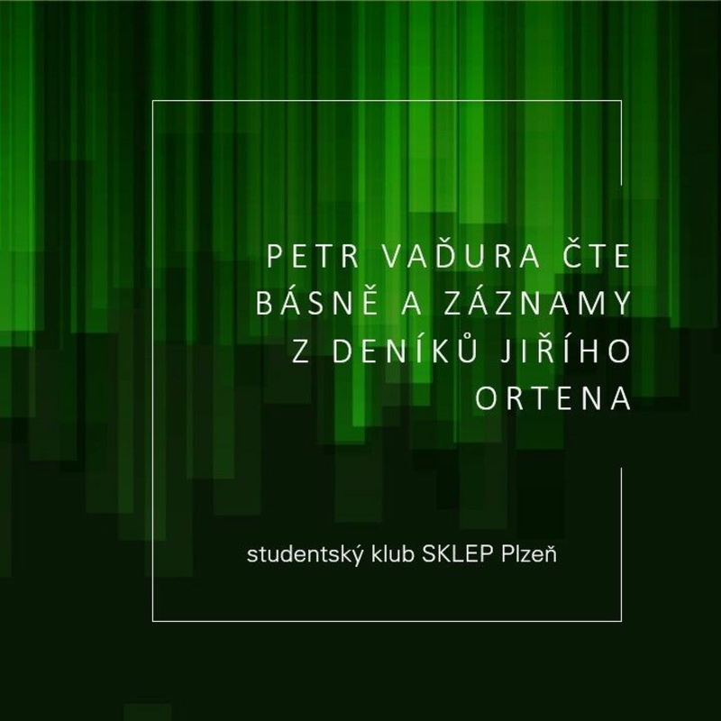 Obrázek epizody Petr Vaďura čte básně a záznamy z deníků Jiřího Ortena