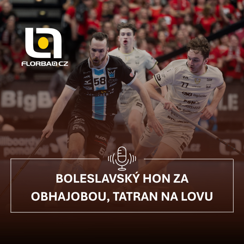 Obrázek epizody Florbal.cz podcast #75: Boleslavský hon za obhajobou, Tatran na lovu