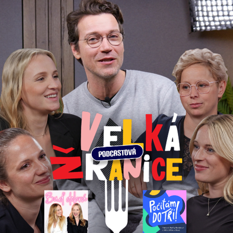 Obrázek epizody 6. Podcastová žranice: Počítám do tří & Buď dobrá