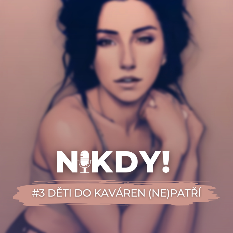 Obrázek epizody #3 Děti do kaváren (ne)patří