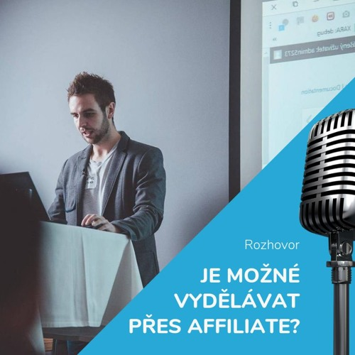 Obrázek epizody Je možné vydělávat affiliate marketingem?